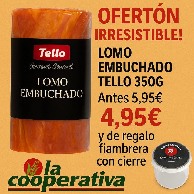 📢 ¡OFERTÓN IRRESISTIBLE! 📢
🍖 LOMO EMBUCHADO TELLO 350g
🔻 Antes: 5,95€
🔥 AHORA: 4,95€
🎁 ¡Y DE REGALO!
Una práctica fiambrera con cierre hermético
para que te lo lleves donde quieras.
💥 ¡Hasta fin de existencias!
Pásate por La Cooperativa y aprovecha esta promo exclusiva.